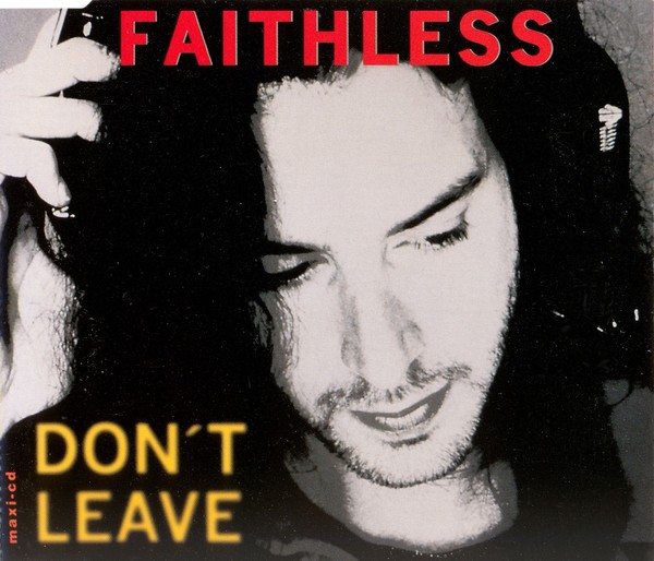 Don t leave. Faithless – don't leave.